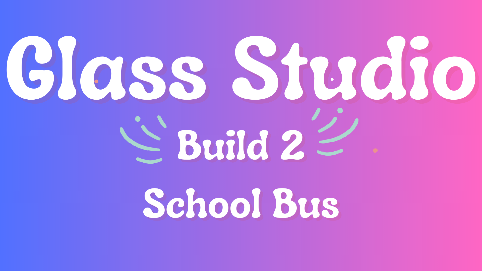 Glass Studio Build #2, Used 2014 to 2015, the School Bus